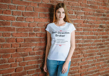 Load image into Gallery viewer, Self-Direction Broker Definition T-Shirt