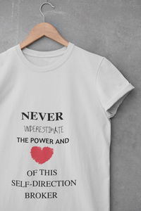 NEVER UNDERESTIMATE Broker T-Shirt